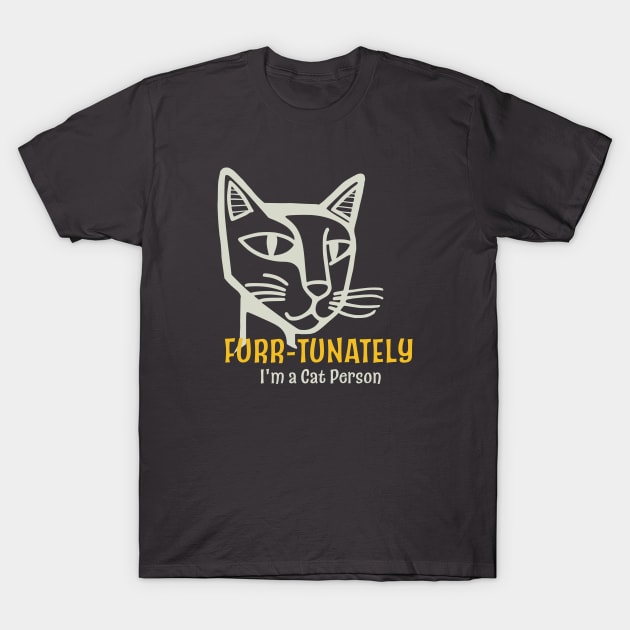 Funny Cat Pun Furr-tunately I'm a Cat Person T-Shirt by whyitsme